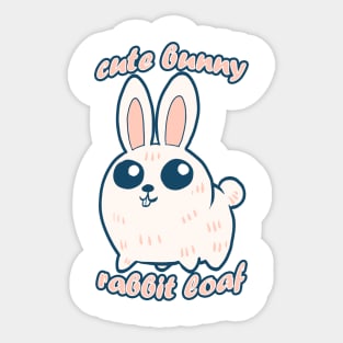 Cute Bunny rabbit loaf Sticker